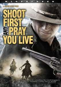 Shoot First And Pray You Live - Poster