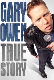 Gary Owen: True Story