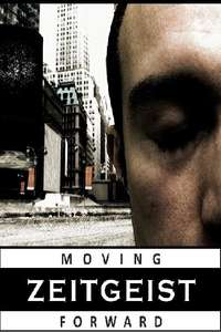 Zeitgeist: Moving Forward - Poster