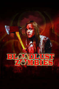 Bloodlust Zombies - Poster