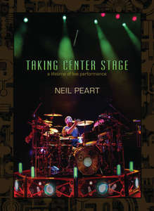 Neil Peart - Taking Center Stage: A Lifetime of Live Performance - Poster