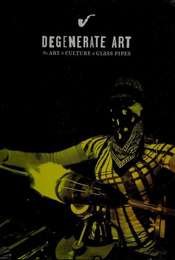 Degenerate Art: The Art and Culture of Glass Pipes