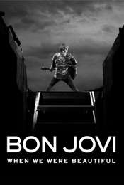 Bon Jovi: When We Were Beautiful