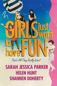 Girls Just Want to Have Fun - Poster