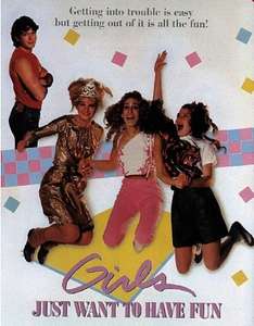 Girls Just Want to Have Fun - Poster