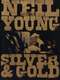 Neil Young: Silver & Gold