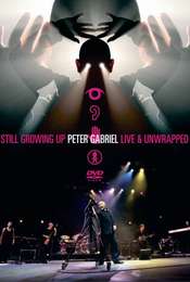 Peter Gabriel Still Growing Up Live & Unwrapped