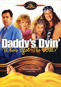 Daddy's Dyin'... Who's Got the Will? - Poster
