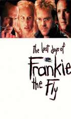 The Last Days of Frankie the Fly