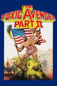The Toxic Avenger Part II - Poster