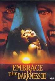 Embrace the Darkness III