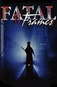 Fatal Frames - Poster