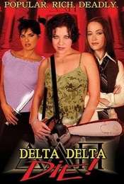 Delta Delta Die!