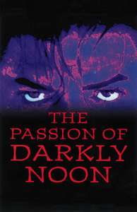 The Passion of Darkly Noon - Poster