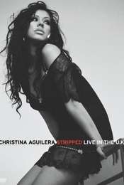 Christina Aguilera: Stripped - Live in the U.K.