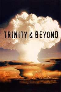 Trinity And Beyond: The Atomic Bomb Movie - Poster