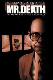 Mr. Death: The Rise and Fall of Fred A. Leuchter  Jr.