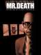 Mr. Death: The Rise and Fall of Fred A. Leuchter  Jr.