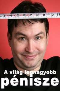 World's Biggest Penis - Poster