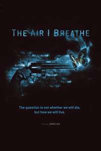 The Air I Breathe - Poster