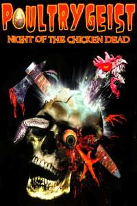 Poultrygeist: Night of the Chicken Dead - Poster