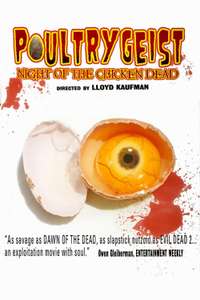 Poultrygeist: Night of the Chicken Dead - Poster