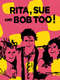 Rita  Sue and Bob Too