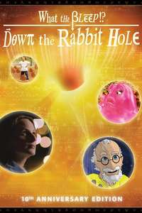 What the Bleep! Down the Rabbit Hole - Poster