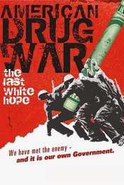 American Drug War: The Last White Hope