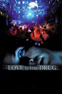 Love Is the Drug - Poster