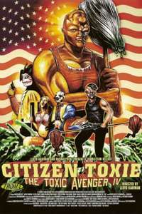 Citizen Toxie: The Toxic Avenger IV - Poster