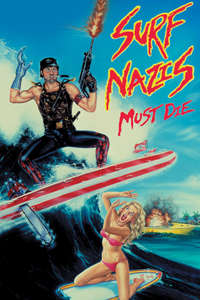 Surf Nazis Must Die - Poster