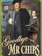 Goodbye  Mr. Chips