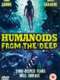 Humanoids from the Deep