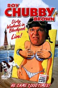 Roy Chubby Brown: Dirty Weekend in Blackpool Live - Poster