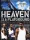 Heaven Is a Playground