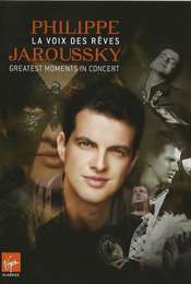Philippe Jaroussky: Greatest Moments in Concert (La voix des rêves)