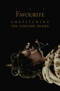 The Favourite: Unstitching the Costume Drama - Poster