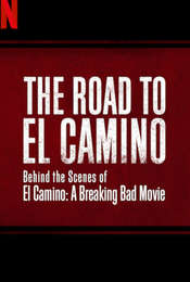 The Road to El Camino: Behind the Scenes of El Camino: A Breaking Bad Movie