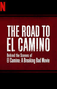 The Road to El Camino: Behind the Scenes of El Camino: A Breaking Bad Movie - Poster