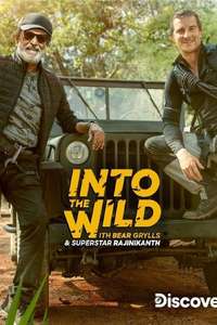 Into The Wild With Bear Grylls And Superstar Rajinikanth - Poster