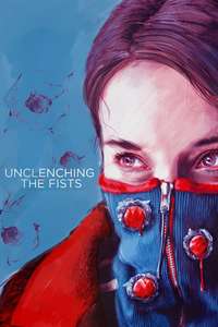 Unclenching the Fists - Poster