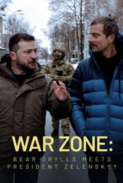 War Zone: Bear Grylls Meets President Zelenskyy