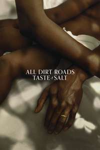 All Dirt Roads Taste of Salt - Posters