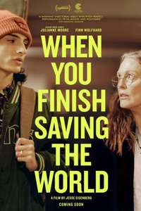 When You Finish Saving the World - Posters