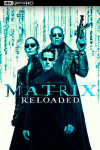 The Matrix Reloaded - Posters
