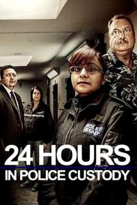 24 Hours in Police Custody - Posters