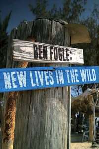 Ben Fogle: New Lives In The Wild - Posters