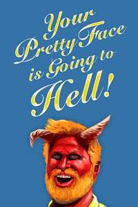 Your Pretty Face Is Going to Hell - Posters