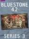 Bluestone 42 : Series 3